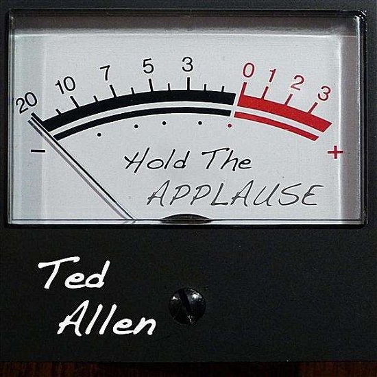 Cover for Ted Allen · Hold the Applause (CD) (2012)