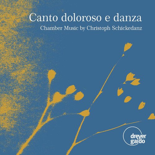 Cover for Schickedanz / Schmidt / Glassl · Canto Doloroso E Danza (CD) (2022)