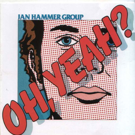 Cover for Jan Hammer Group · Oh Yeah? (CD) [Japan Import edition] (2007)