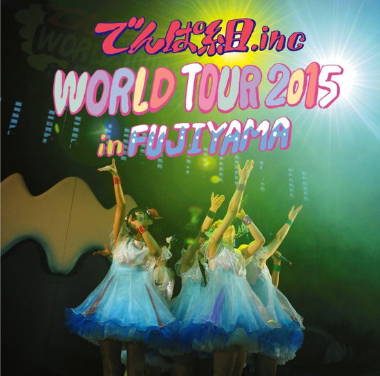 Cover for Dempagumi.inc · World Tour 2015 in Fujiyama &lt;l&gt; (CD) (2006)