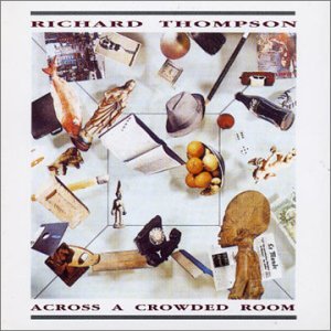 Cover for Richard Thompson · Across A Crowded Room (CD) (1992)