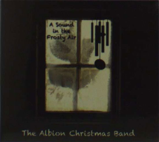 Sound in the Frosty Air - Albion Christmas Band - Musique - ROOKSMERE RECORDS - 5052442001393 - 6 décembre 2011