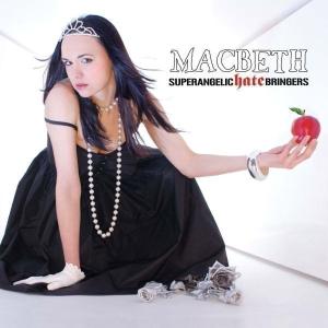 Macbeth · Macbeth - Superangelic Hate Bringers (CD) (2007)