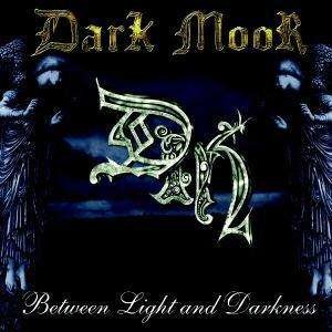 Cover for Dark Moor · Between Light &amp; Darkness (CD) (2007)