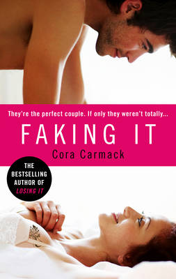Cover for Cora Carmack · Faking It (Paperback Book) (2013)