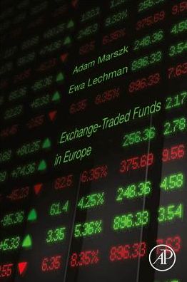 Cover for Marszk, Adam (Associate Professor, Faculty of Management and Economics, Gdansk University of Technology, Poland) · Exchange-Traded Funds in Europe (Paperback Book) (2019)