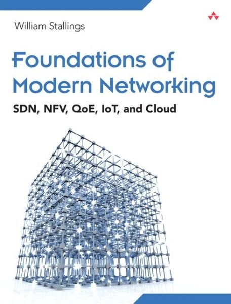 Cover for William Stallings · Foundations of Modern Networking: SDN, NFV, QoE, IoT, and Cloud (Taschenbuch) (2015)