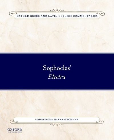 Cover for Roisman, Hanna M. (Professor of Classics, Professor of Classics, Colby College) · Sophocles' Electra - Oxf Greek Latin College Comment Series (Paperback Book) (2020)