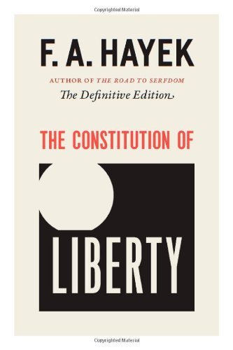 Cover for F. A. Hayek · The Constitution of Liberty: the Definitive Edition (The Collected Works of F. A. Hayek) (Pocketbok) [The Collected Works of F. A. Hayek edition] (2011)