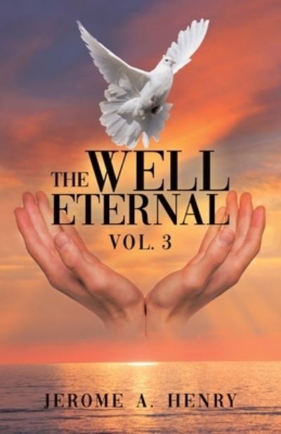 Cover for Jerome A. Henry · The Well Eternal Vol. 3 (Paperback Book) (2020)
