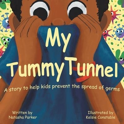 Cover for Natasha Parker · My Tummy Tunnel: A Story to Help Kids Prevent the Spread of Germs (Paperback Book) (2020)