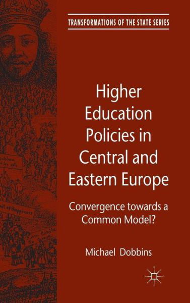 Cover for M. Dobbins · Higher Education Policies in Central and Eastern Europe: Convergence towards a Common Model? - Transformations of the State (Gebundenes Buch) (2011)