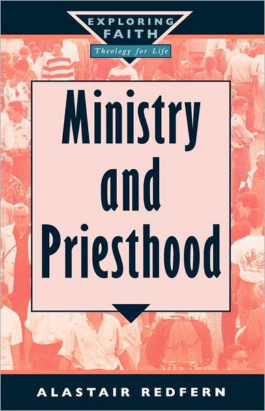 Cover for Alastair Redfern · Ministry and Priesthood - Exploring Faith S. (Pocketbok) (1998)