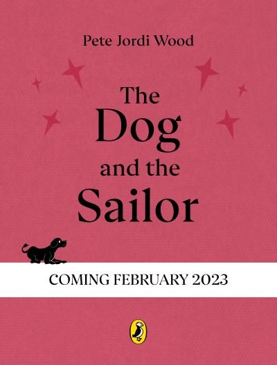 Cover for Pete Jordi Wood · The Dog and the Sailor (Innbunden bok) (2024)