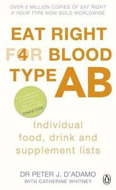 Eat Right for Blood Type AB: Maximise your health with individual food, drink and supplement lists for your blood type - Eat Right For Blood Type - Peter J. D'Adamo - Bücher - Penguin Books Ltd - 9780241954393 - 6. Januar 2011