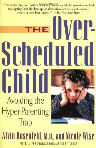 Cover for Nicole Wise · The Over-scheduled Child: Avoiding the Hyper-parenting Trap (Pocketbok) [Reprint edition] (2001)