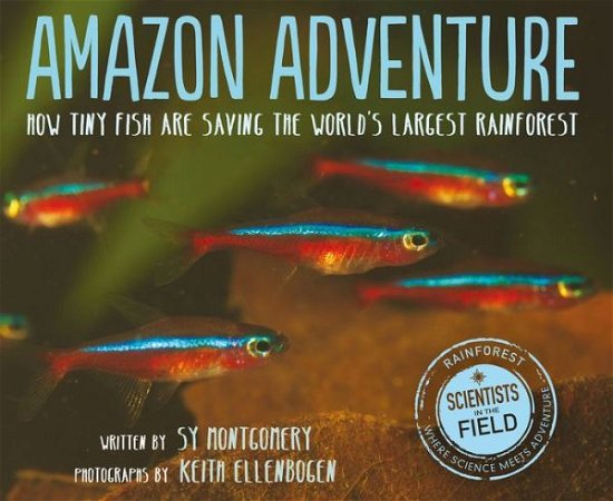Cover for Sy Montgomery · Amazon Adventure: How Tiny Fish Are Saving the World's Largest Rainforest (Pocketbok) (2020)