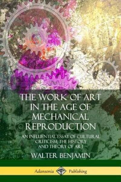 Cover for Walter Benjamin · The Work of Art in the Age of Mechanical Reproduction (Paperback Bog) (2018)