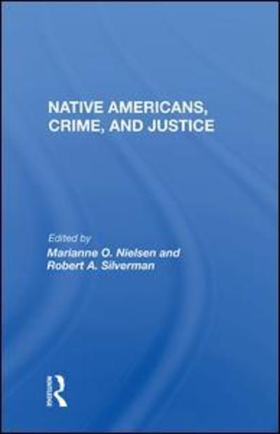 Cover for Marianne O. Nielsen · Native Americans, Crime, and Justice (Hardcover Book) (2019)