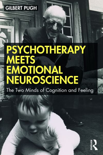 Cover for Gilbert Pugh · Psychotherapy Meets Emotional Neuroscience: The Two Minds of Cognition and Feeling (Paperback Book) (2019)