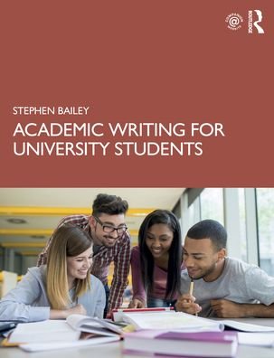 Academic Writing for University Students - Stephen Bailey - Books - Taylor & Francis Ltd - 9780367445393 - December 31, 2021