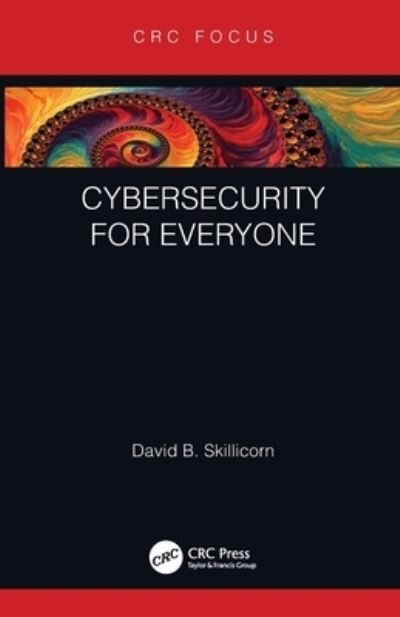 Cover for Skillicorn, David B. (Queen's University, Kingston, Ontario, Canada) · Cybersecurity for Everyone (Paperback Bog) (2022)