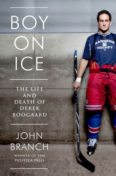 Cover for John Branch · Boy on Ice - The Life and Death of Derek Boogaard (Hardcover Book) (2014)