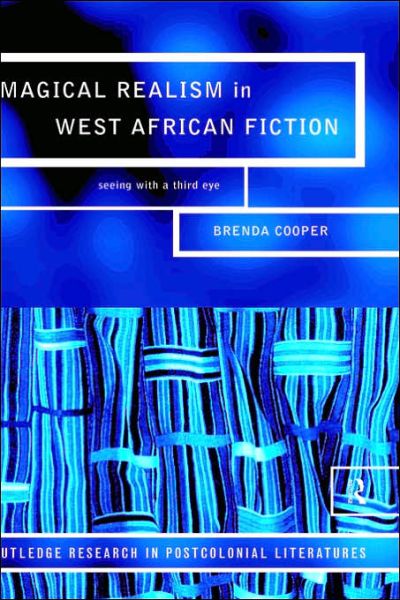 Cover for Brenda Cooper · Magical Realism in West African Fiction - Routledge Research in Postcolonial Literatures (Hardcover Book) (1998)