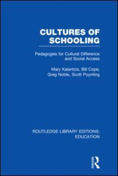 Cover for Mary Kalantzis · Cultures of Schooling (RLE Edu L Sociology of Education): Pedagogies for Cultural Difference and Social Access - Routledge Library Editions: Education (Hardcover Book) (2011)