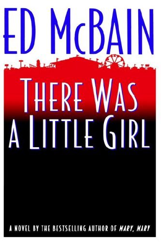 Cover for Ed Mcbain · There Was a Little Girl (Hardcover Book) [First edition] (1994)