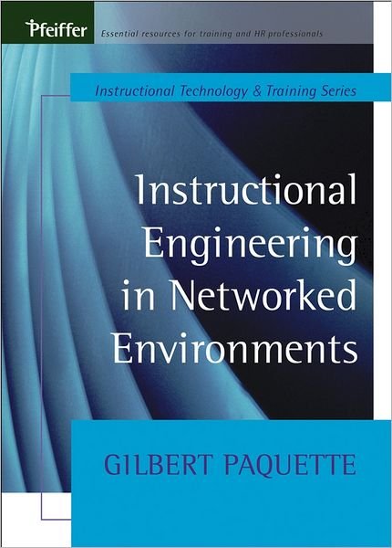 Cover for Paquette, Gilbert (Tele-universite du Quebec) · Instructional Engineering in Networked Environments (Paperback Book) (2009)