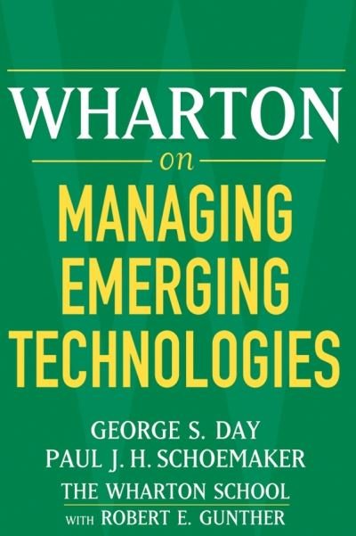 Wharton on Managing Emerging Technologies - GS Day - Boeken - John Wiley & Sons Inc - 9780471689393 - 3 september 2004