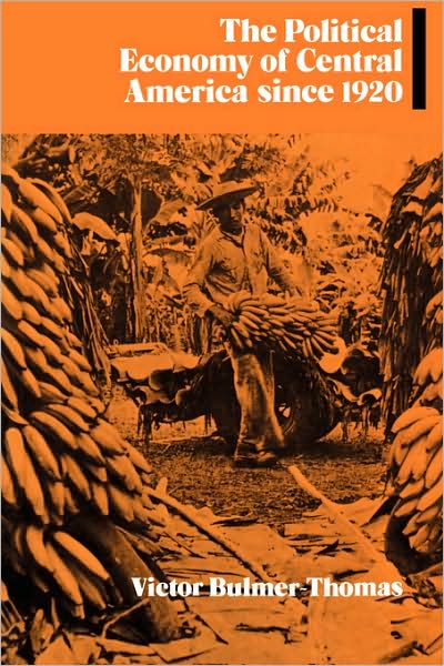 Cover for Victor Bulmer-Thomas · The Political Economy of Central America since 1920 - Cambridge Latin American Studies (Paperback Book) (1987)