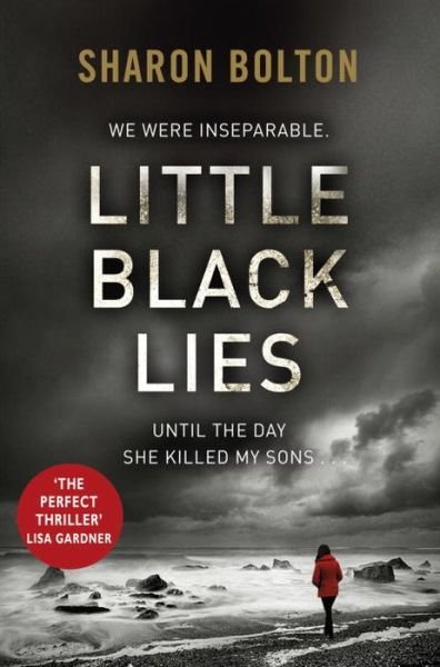 Cover for Sharon Bolton · Little Black Lies: a tense and twisty psychological thriller from Richard &amp; Judy bestseller Sharon Bolton (Paperback Book) (2015)