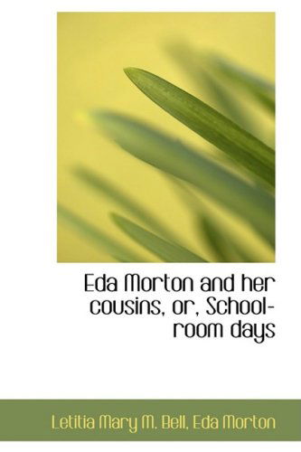 Cover for Eda Morton Letitia Mary M. Bell · Eda Morton and Her Cousins, Or, School-room Days (Paperback Book) (2008)