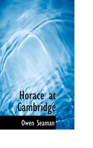 Cover for Owen Seaman · Horace at Cambridge (Inbunden Bok) (2008)