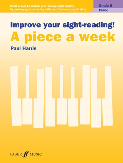 Cover for Paul Harris · Improve your sight-reading! A piece a week Piano Grade 6 - Improve your sight-reading! A piece a week (Partituren) (2020)