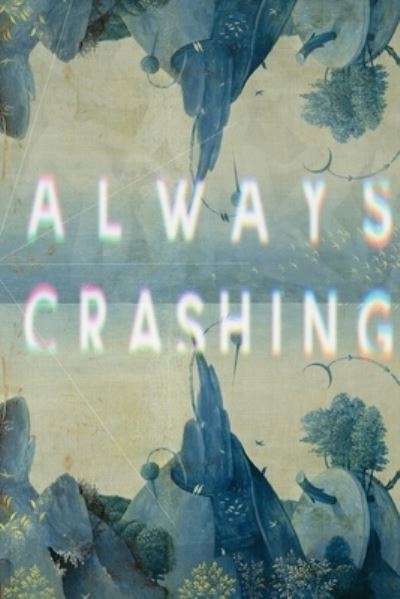 Cover for James Tadd Adcox · Always Crashing Issue Five (Book) (2022)