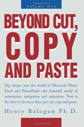Cover for Henry Balogun · Beyond Cut, Copy and Paste: Dig Deeper into the World of Microsoft Word, Excel and Powerpoint (Taschenbuch) (2003)