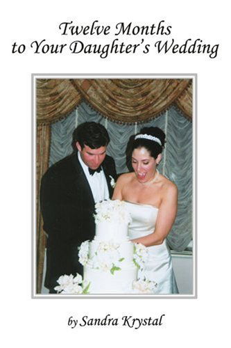 Cover for Sandra Krystal · Twelve Months to Your Daughter's Wedding (Paperback Book) (2004)