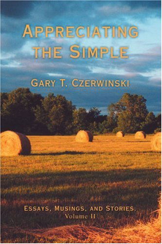Cover for Gary Czerwinski · Appreciating the Simple: Essays, Musings, and Stories. Volume II (Paperback Book) (2006)
