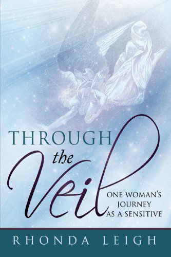 Cover for Rhonda Leigh · Through the Veil: One Woman's Journey As a Sensitive (Paperback Book) (2008)