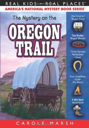 Cover for Carole Marsh · The Mystery on the Oregon Trail (Real Kids, Real Places) (Taschenbuch) (2010)