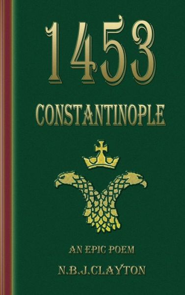 Cover for Nigel Clayton · 1453 - Constantinople (Hardcover Book) (2021)