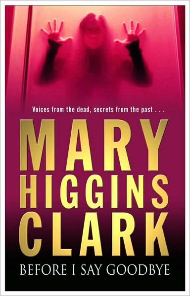Cover for Mary Higgins Clark · Before I Say Goodbye (Paperback Bog) [New edition] (2001)