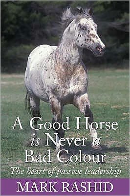 Cover for Mark Rashid · A Good Horse is Never a Bad Colour (Paperback Book) [UK edition] (2004)