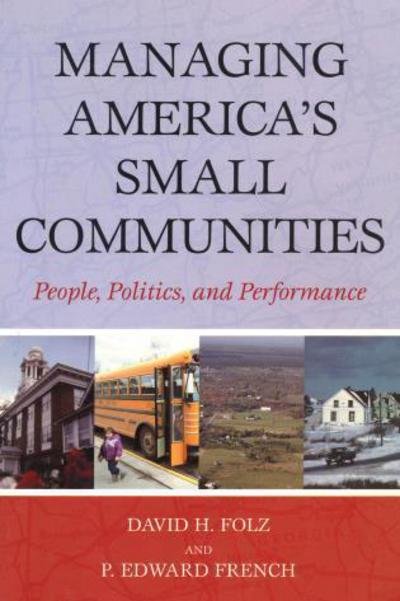 Cover for David H. Folz · Managing America's Small Communities: People, Politics, and Performance (Paperback Book) (2005)