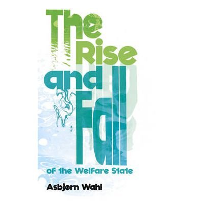 Cover for Asbjorn Wahl · The Rise and Fall of the Welfare State (Paperback Book) (2011)