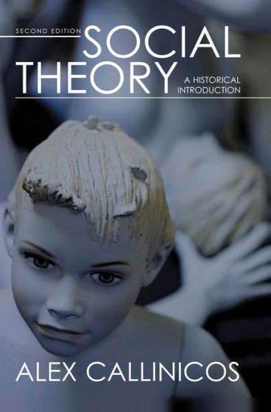 Cover for Callinicos, Alex (University of York) · Social Theory: A Historical Introduction (Hardcover Book) (2007)