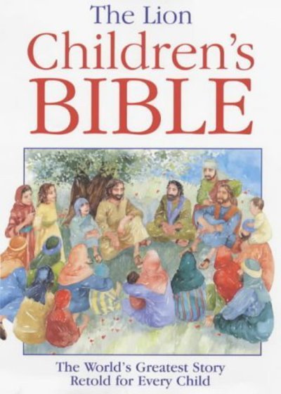 Cover for Pat Alexander · The Lion Children's Bible: The world's greatest story retold for every child: Super-readable edition (Hardcover bog) [New edition] (1991)